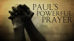 Paul's Powerful Prayer